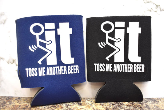 Foam Can Koozie To Keep Those Cold Beers, or Other Beverages, Cold. Classic Fuck It Icon With The Words Toss Me Another Beer Screen Printed. 