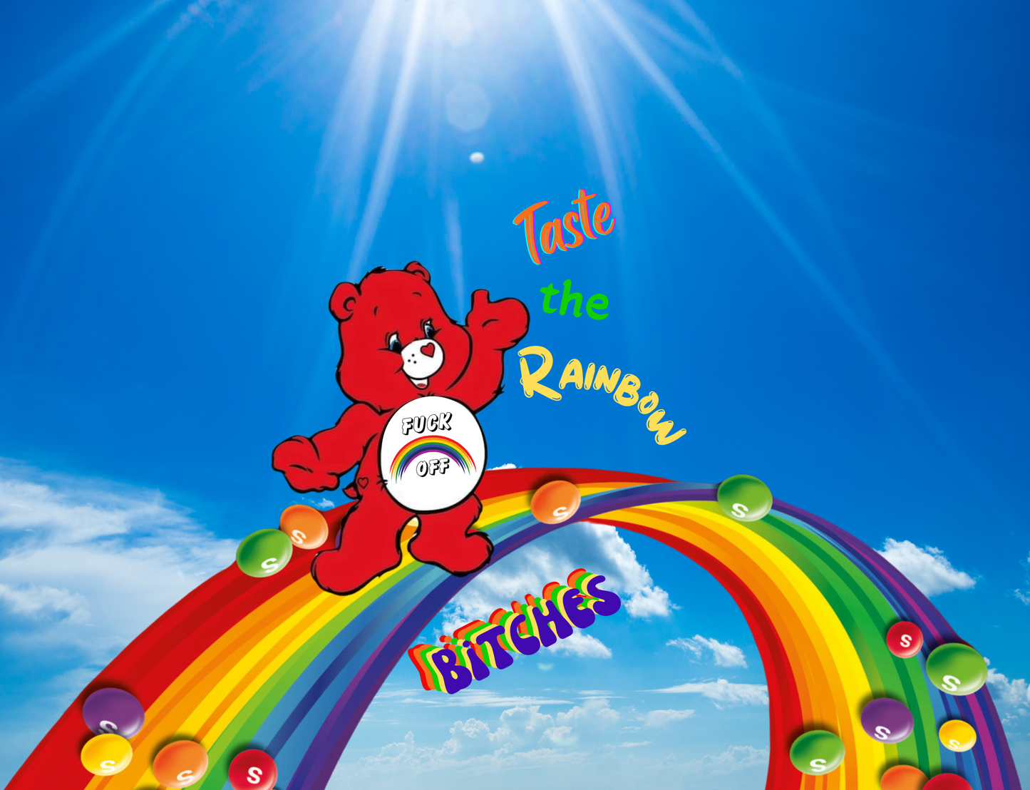 They are here! For adults only. The Swear Bears! Here we have Red Swear Bear standing on a Rainbow with Skittles saying Taste The Rainbow Bitches.