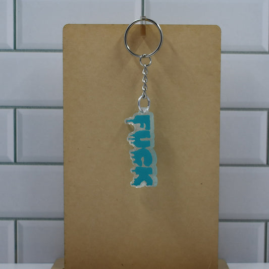 Acrylic keychain resin Dripping F%@#...that naughty 4 letter word